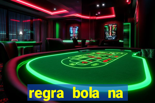 regra bola na trave betano